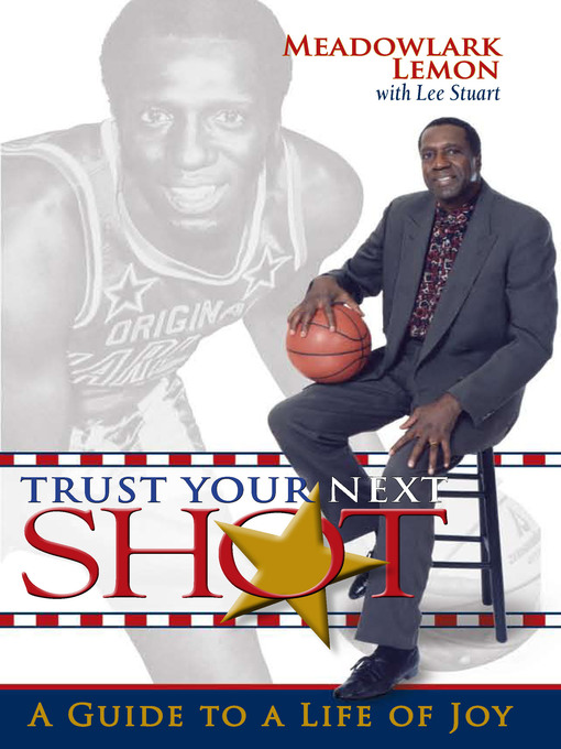 Title details for Trust Your Next Shot by Meadowlark Lemon - Available